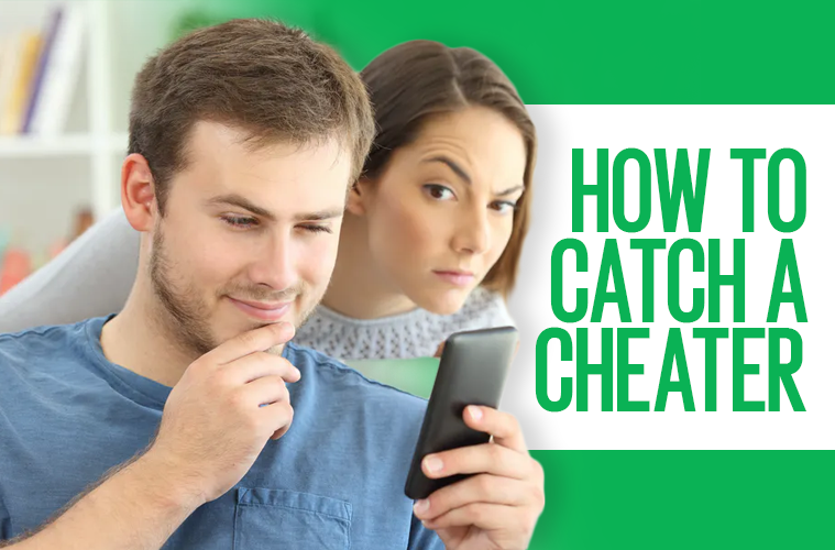 9 Ways To Catch Your Spouse Cheating Find Out How To Catch Somebody Cheating With Our Step By