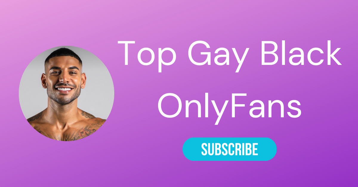 Top Gay Black OnlyFans LAW